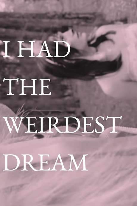 I Had The Weirdest Dream